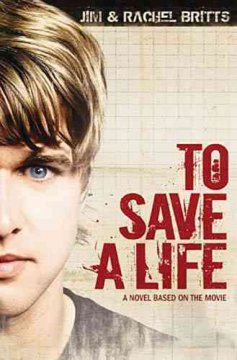 To save a life : a novel based on the movie  Cover Image