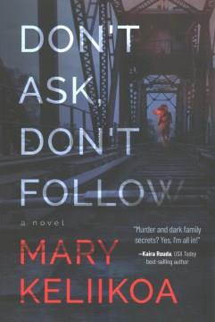 Don't ask, don't follow : a novel of psychological suspense Book cover