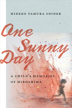 One sunny day : a child's memories of Hiroshima Book cover