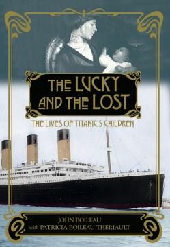 The lucky and the lost : the lives of Titanic's children Book cover