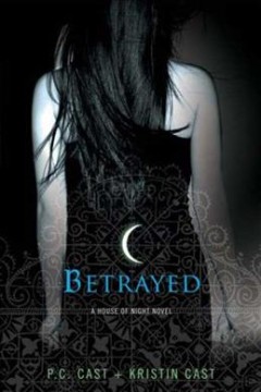 Betrayed : a house of night novel  Cover Image