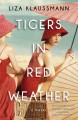 Go to record Tigers in red weather : a novel