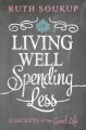 Go to record Living well, spending less : 12 secrets of the good life