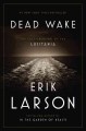 Go to record Dead wake : the last crossing of the Lusitania