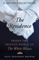 Go to record The residence : inside the private world of the White House