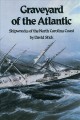 Go to record Graveyard of the Atlantic : shipwrecks of the North Caroli...