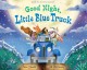 Go to record Good night, Little Blue Truck