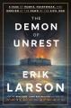 Go to record The demon of unrest : a saga of hubris, heartbreak, and he...