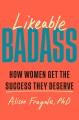 Go to record Likeable badass : how women get the success they deserve