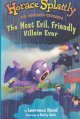 Go to record The most evil, friendly villain ever : by Lawrence David ;...